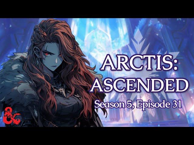 Arctis Ascended Season 5 || Session 31:  The Rat Race