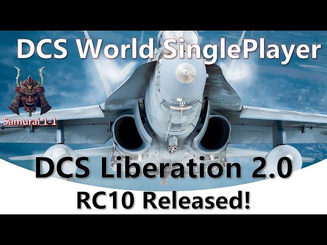 Samurai 1-1 DCS Liberation 2.0 Release Candidate 10 - Quick look and New Campaign Setup