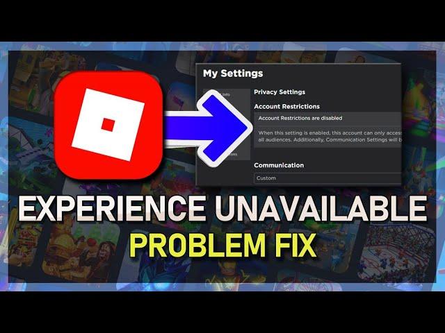 Roblox Fix Error “This Experience Is Unavailable Due To Your Account Settings”