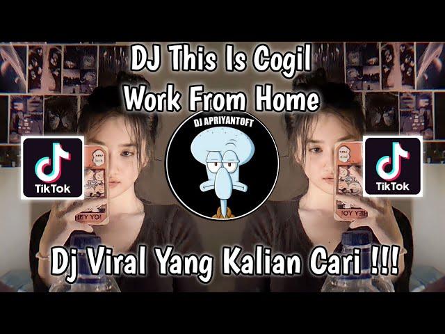 DJ THIS IS COGIL | DJ WORK FROM HOME DJ NANSUYA VIRAL TIK TOK TERBARU 2023 YANG KALIAN CARI !