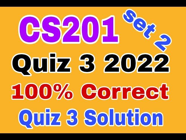 Cs201 Quiz 3 2022|Cs201 quiz 3 fall 2022|Cs201 quiz 3 solution fall 2022