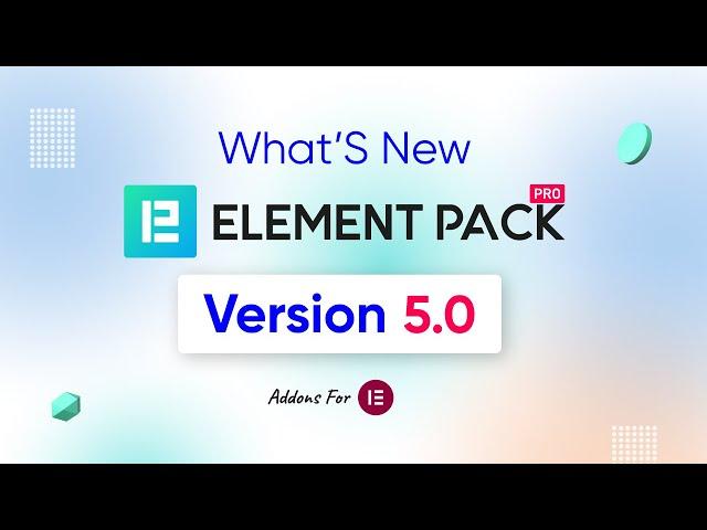 What's New Element Pack V5.0 Addon for Elementor Page Builder