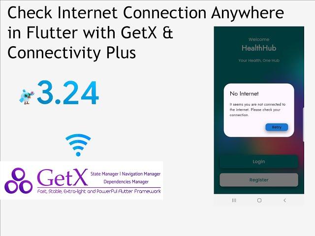 Flutter 3.24 Check Internet Connection Anywhere in Flutter with GetX & Connectivity Plus