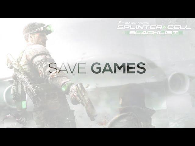 HOW TO DOWNLOAD SAVE GAMES FOR SPLINTER CELL BLACKLISTED