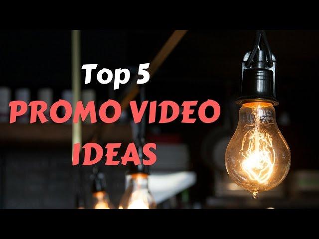 Promo Video Ideas - Top 5 Best Promo Videos For Businesses