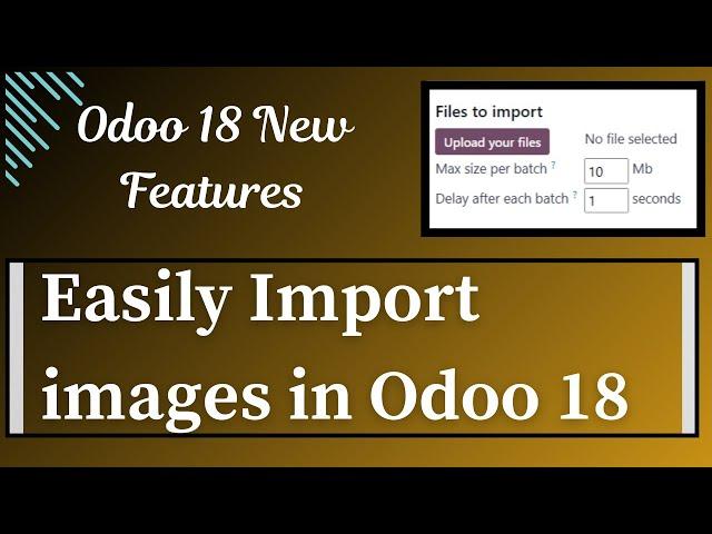 Effortlessly Import Images in Odoo 18 | New Feature in Odoo 18