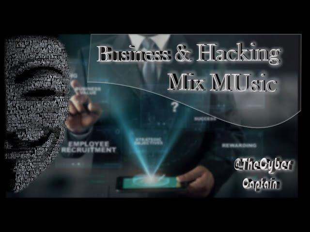 ENergEtic  BUsiness & Hacking MIx MUsic | The Cyber Captain