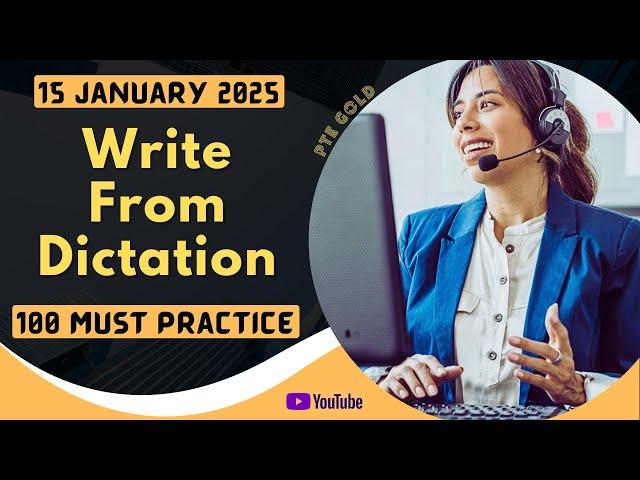 PTE Write From Dictation - JANUARY 2025 - MUST PRACTICE