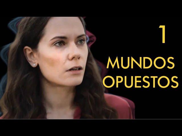 MUNDOS OPUESTOS | Capítulo 1 | Misterio - Series y novelas en Español