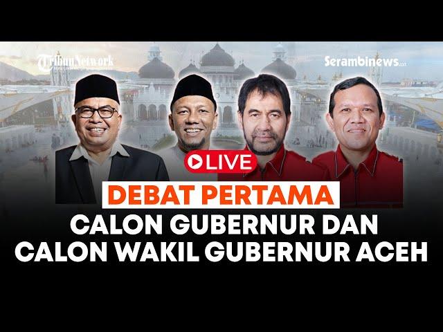  LIVE : DEBAT PERTAMA CALON GUBERNUR DAN CALON WAKIL GUBERNUR ACEH