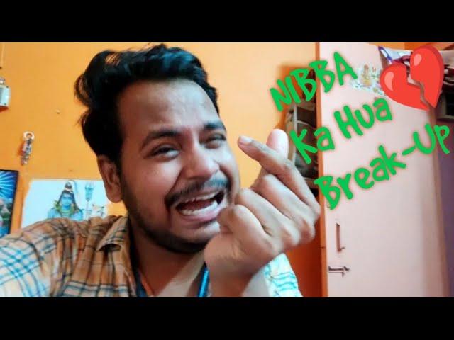 NIBBA Ka Hua Break-Up || LoLa Panti