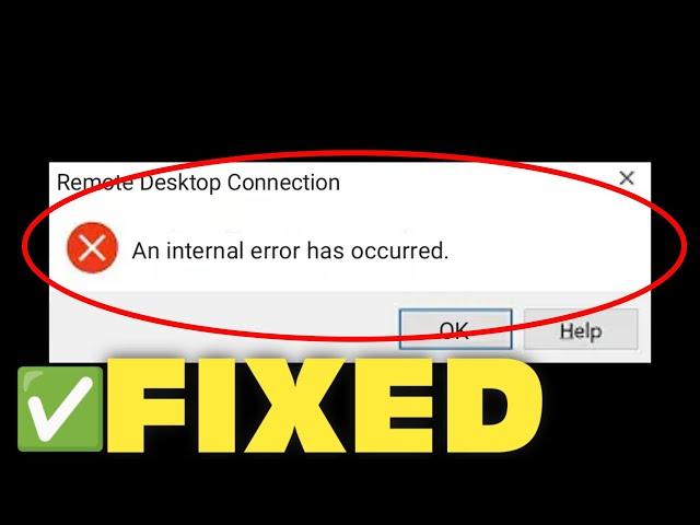 How To Fix An Internal Error Has Occurred || Remote Desktop Connection Error Windows 11/10/8/7