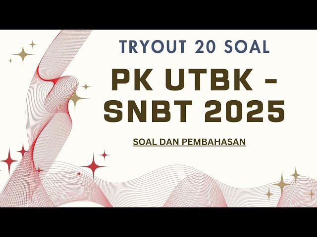 TRYOUT PK UTBK - SNBT 2025 | LATIHAN SOAL UTBK 2025