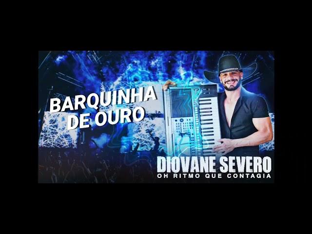 BARQUINHA DE OURO Diovane Severo