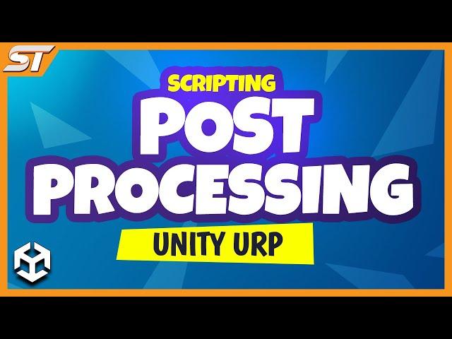 Unity URP Post Processing Guide (Setup & Scripting)