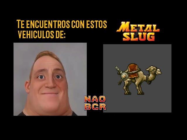 Te encuentras con estos vehiculos de Metal Slug: | Mr. increible Afortunado meme | Niveles