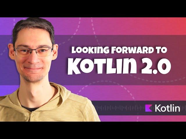 Looking Forward to Kotlin 2.0