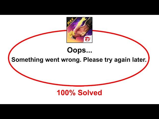 How To Fix Free Fire Max App Oops Somethings Went Wrong Please Try Again Later Error