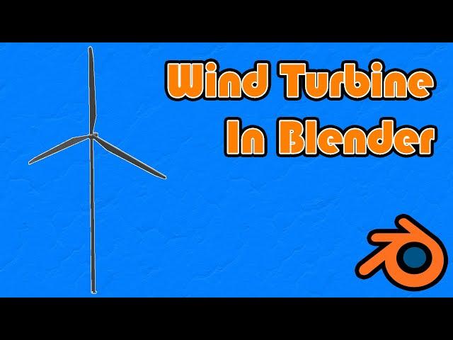 How To Make A Wind Turbine In Blender 2 8