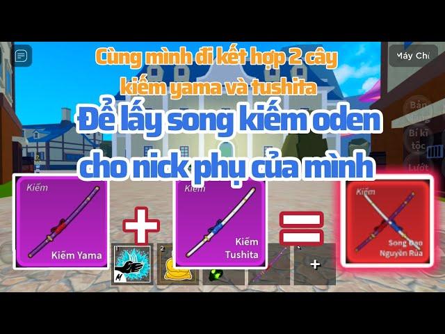 [Roblox Fruit] Cùng mình đi kết hợp 2 cây kiếm yama và tushita để lấy song kiếm nguyền rủa