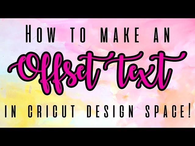 Cricut DS BASICS: Text Offset in Design space