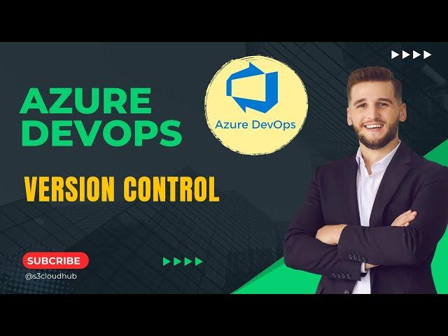 Introduction Of Version Controls | Azure DevOps Full Course #5 | @S3CloudHub