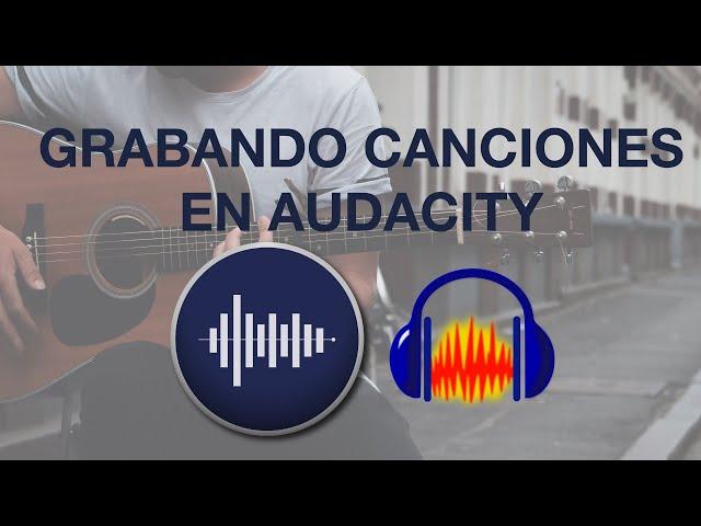 CÓMO GRABAR UNA CANCION EN AUDACITY, Aspectos Básicos