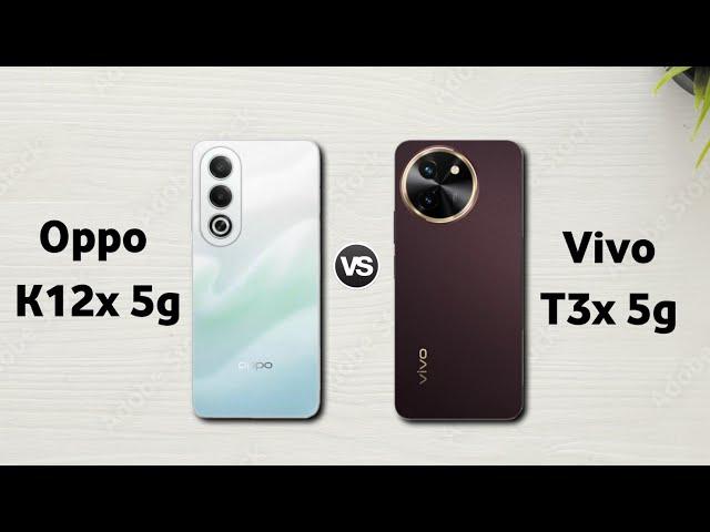 Oppo K12x 5g vs Vivo T3x 5g : Full Comparison  Which is Best