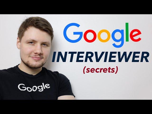 What's It Like Being A Google Interviewer? (coding interview secrets)