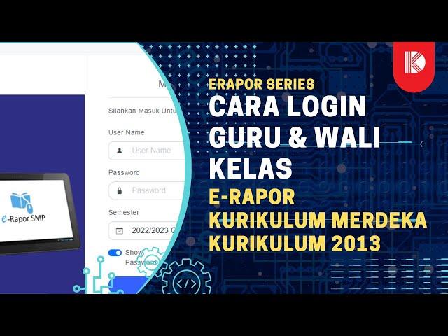 Cara Login Guru dan Wali Kelas Aplikasi e-Rapor Kurikulum Merdeka dan K13  | Tutorial e-Rapor Guru