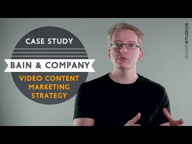 Video Content Marketing Strategy Case Study: Bain & Company