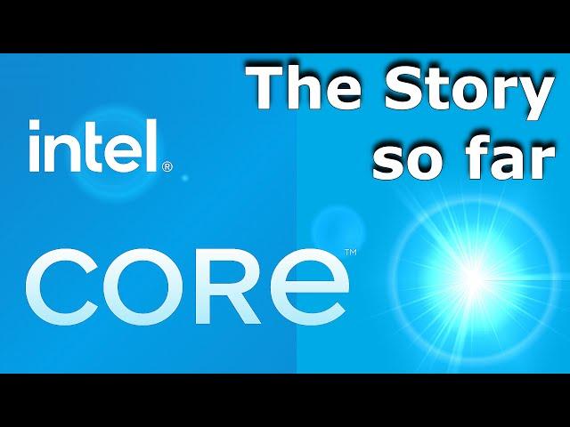 Intel Core Lore - The Story leading to the 12000 Series