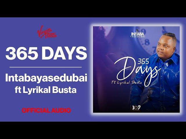 Intabayasedubai - 365 days feat. Lyrikal Busta | Official Audio