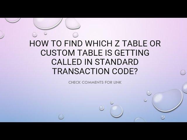 SAP ABAP Tutorials for Beginners:: How to find which Custom Table is called in Transaction Code?