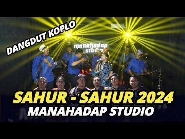 SAHUR SAHUR 2024 MANAHADAP STUDIO Versi SKA KOPLO