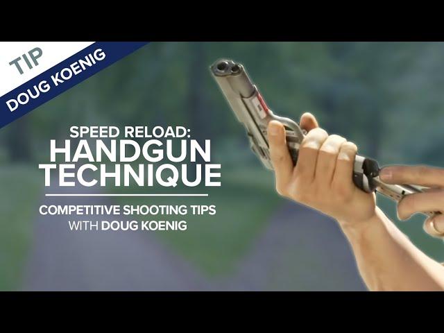 Speed Reload: Handgun Technique | Competitive Shooting Tips with Doug Koenig