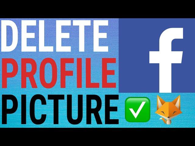 How To Delete Facebook Profile Picture