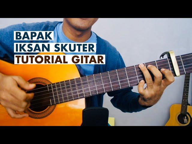 Bapak - Iksan Skuter | Tutorial Gitar