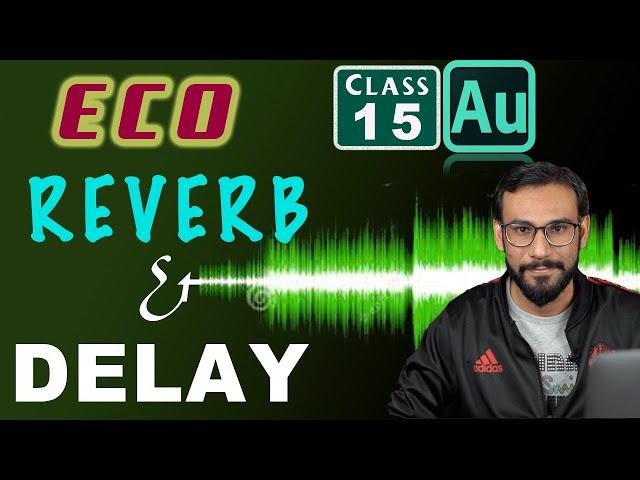 Adobe Audition Tutorial | EP 16 | ECO REVERB and DELAY effects in Adobe - Urdu / Hindi