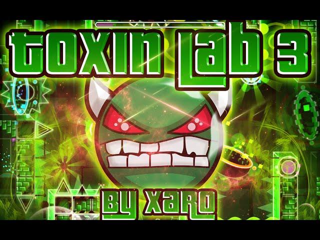 Geometry Dash - Toxin Lab III - 100% GAMEPLAY Online (Xaro) MEDIUM DEMON