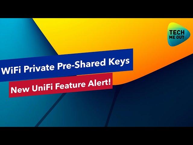 UniFi WiFi Private Pre-Shared Keys (Single SSID, Multiple Vlans)