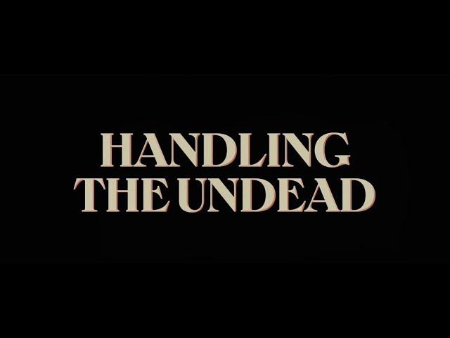 Handling the Undead Trailer