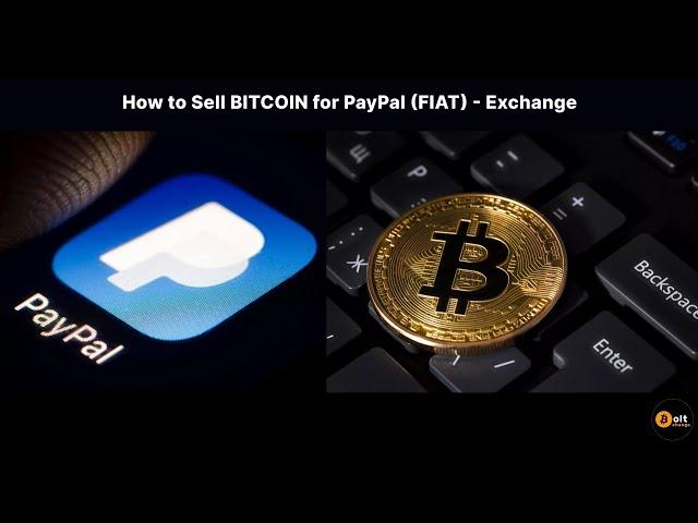 How to Sell BITCOIN for PayPal (FIAT) - Exchange