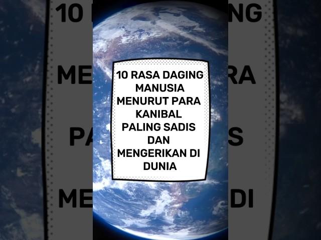 10 Rasa Daging Manusia Menurut Para Kanibal #shorts