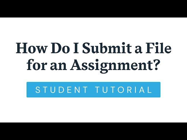 How Do I Submit a File for an Assignment?