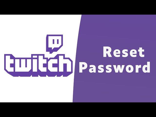 How to Reset Twitch Password | Recover Twitch Account | Twitch.com