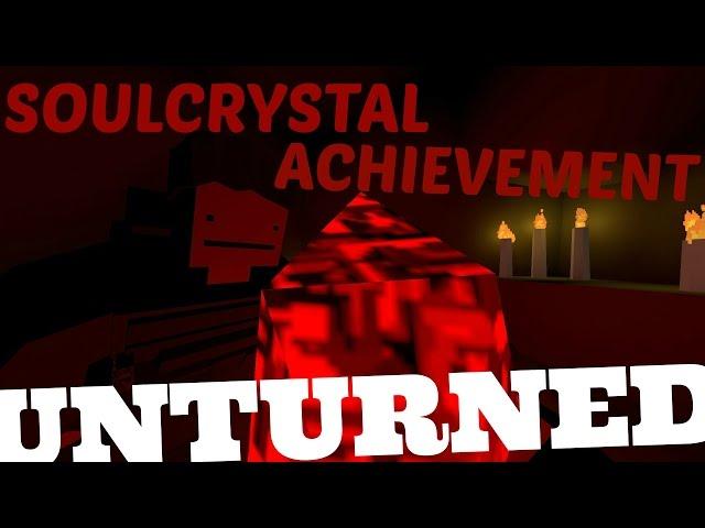 Unturned how to get SOULCRYSTAL achievement