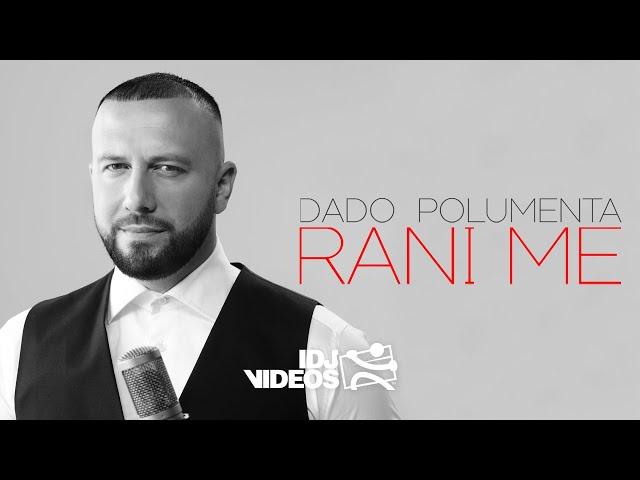 DADO POLUMENTA - RANI ME (OFFICIAL VIDEO)