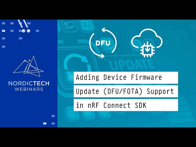 Adding Device Firmware Update (DFU/FOTA) Support in nRF Connect SDK