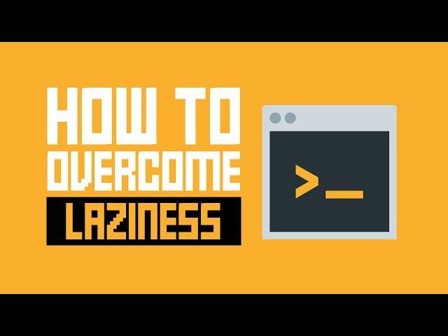 How To Overcome Laziness In Game Development